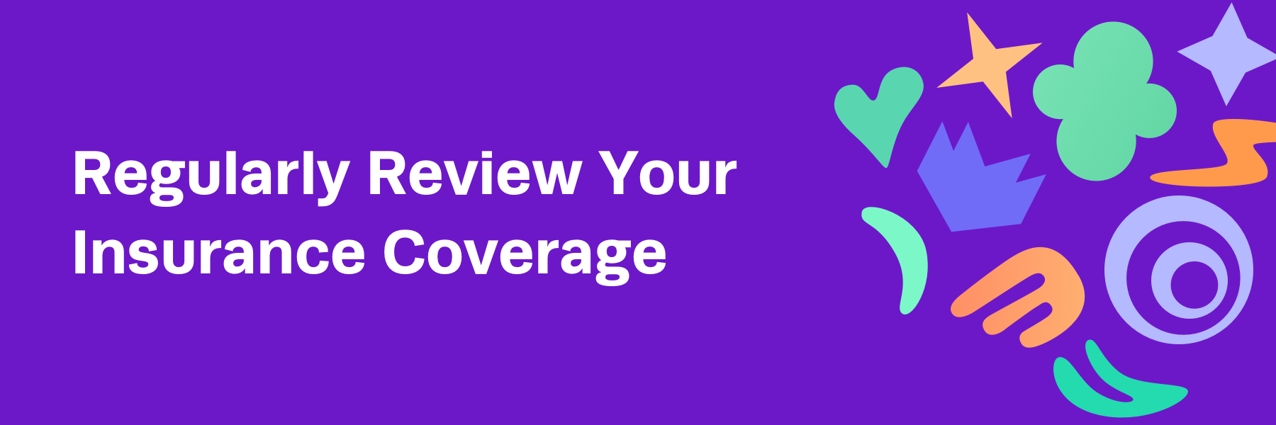 Regularly Review Your Insurance Coverage
